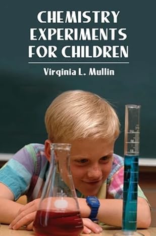 chemistry experiments for children 1st edition virginia l. mullin 0486220311, 978-0486220314