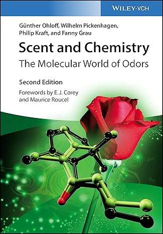 scent and chemistry the molecular world of odors 2nd. edition gunther ohloff, wilhelm pickenhagen, philip