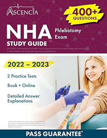 nha phlebotomy exam study guide 2022 2023 test prep book with 400+ practice questions for the national