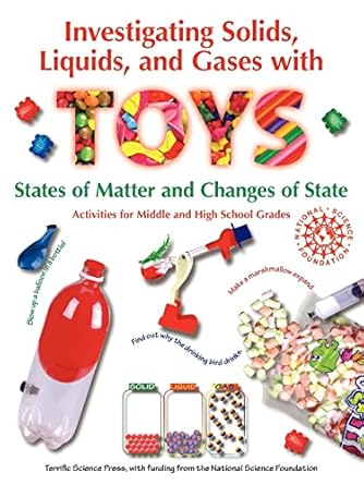 investigating solids liquids and gases with toys states of matter and changes of state activities for middle