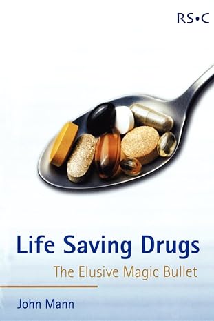 life saving drugs the elusive magic bullet 1st edition john mann 0854046348, 978-0854046348