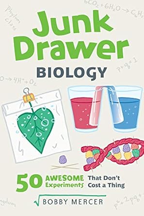 junk drawer biology 50 awesome experiments that don t cost a thing 1st edition bobby mercer 1641602899,