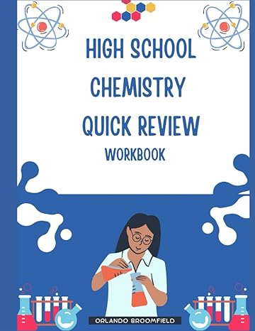 high school chemistry quick review workbook 1st edition orlando broomfield 979-8436649450