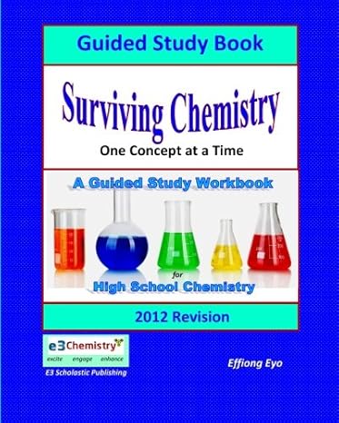 surviving chemistry one concept at a time guided study book 2012 revision a guided study book and workbook