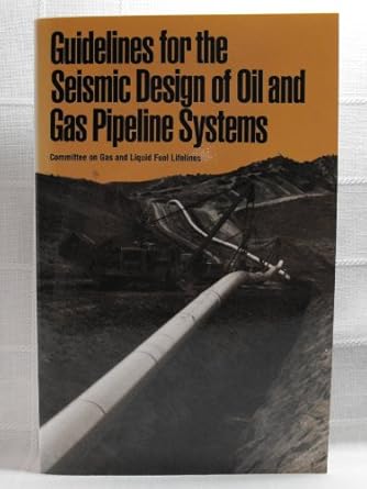 guidelines for the seismic design of oil and gas pipeline systems 1st edition american society of civil