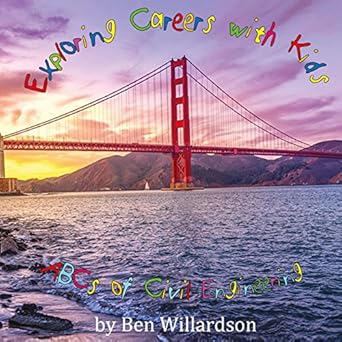 exploring careers with kids abcs of civil engineering 1st edition ben willardson 1532873247, 978-1532873249