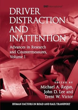 driver distraction and inattention advances in research and countermeasures volume 1 1st edition john d. lee