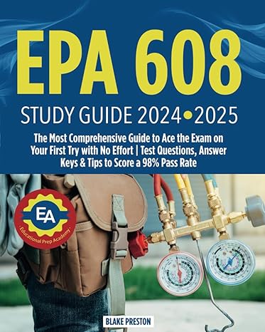 epa 608 study guide the most comprehensive guide to ace the exam on your first try with no effort test