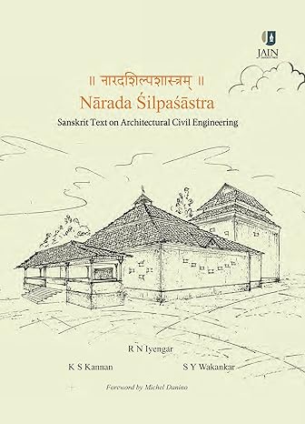 narada silpasastra sanskrit text on architectural civil engineering 1st edition r n iyengar ,k s kannan ,s y