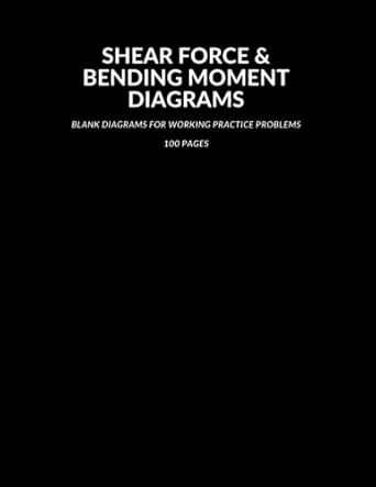 blank shear force and bending moment diagrams 100 pages for working shearing force and bending moment