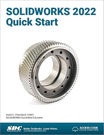 solidworks 2022 quick start 1st edition david planchard 1630574783, 978-1630574789