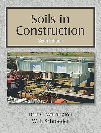 soils in construction sixth edition 6th edition don c. warrington ,w. l. schroeder 147863619x, 978-1478636199