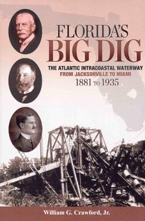 florida s big dig the atlantic intracoastal waterway 1st edition jr. william g. crawford 1886104263,