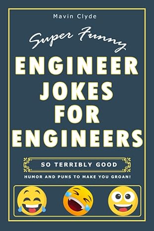 super funny engineer jokes for engineers so terribly good humor and puns to make you groan 1st edition mavin