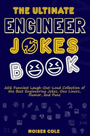 the ultimate engineer jokes book 202 funniest laugh out loud collection of the best engineering jokes one