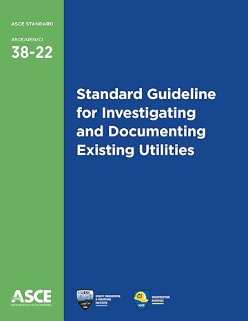 standard guideline for investigating and documenting existing utilities 1st edition american society of civil