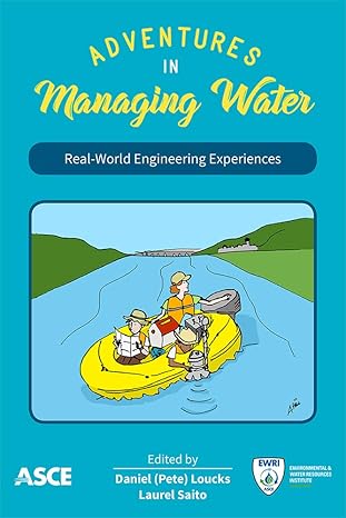 adventures in managing water real world engineering experiences 1st edition american society of civil