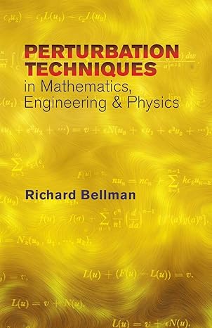 perturbation techniques in mathematics engineering and physics 1st edition richard bellman 0486432580,