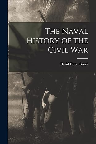 the naval history of the civil war 1st edition david dixon porter 1015657753, 978-1015657755