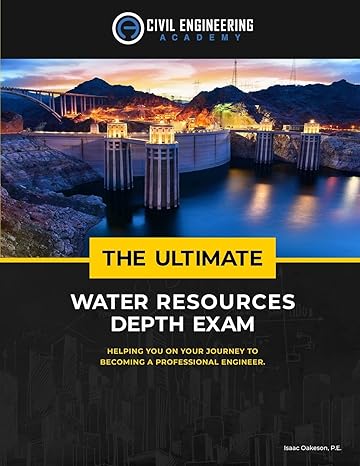 the ultimate water resources depth exam 1st edition isaac oakeson p.e. 1519742665, 978-1519742667