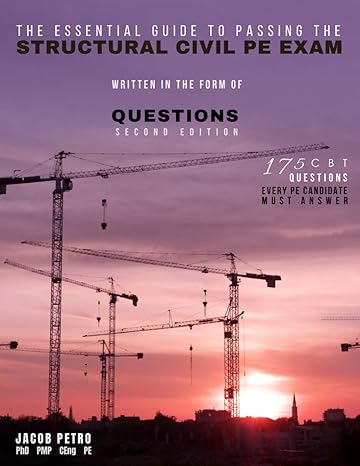 the essential guide to passing the structural civil pe exam written in the form of questions 175 cbt