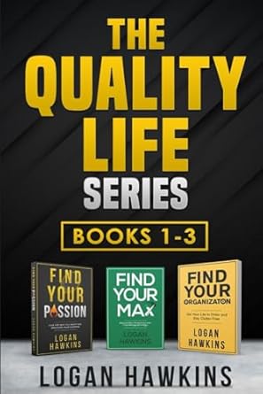 the quality life series books 1 3 live the way you want and discover your purpose improve work productivity