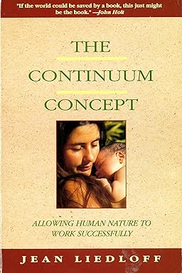 the continuum concept in search of happiness lost 1st edition jean liedloff 0201050714, 978-0201050714