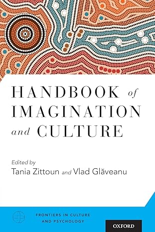 handbook of imagination and culture 1st edition tania zittoun ,vlad glafveanu 0190468726, 978-0190468729