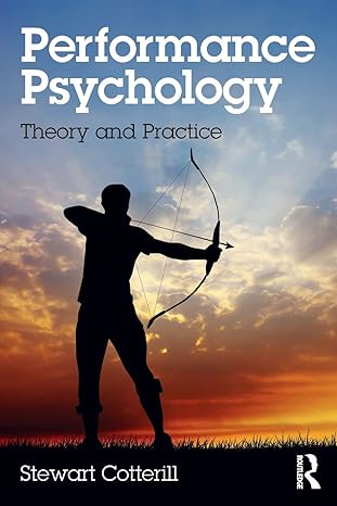 performance psychology theory and practice 1st edition stewart cotterill 1138831298, 978-1138831292