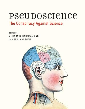 pseudoscience the conspiracy against science 1st edition allison b. kaufman ,james c. kaufman 0262537044,