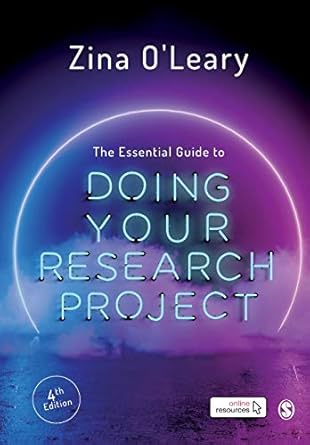 the essential guide to doing your research project 4th edition zina oleary 1529713463, 978-1529713466