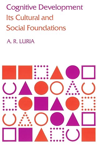 cognitive development its cultural and social foundations 1st edition a. r. luria ,michael cole ,martin