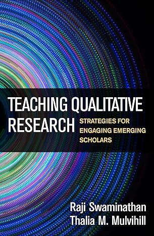 teaching qualitative research strategies for engaging emerging scholars 1st edition raji swaminathan ,thalia