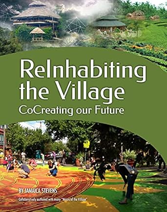 reinhabiting the village cocreating our future 1st edition jamaica stevens 1944297014, 978-1944297015