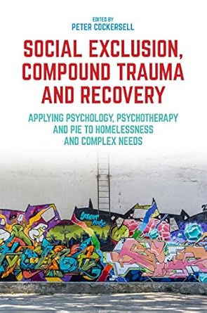 social exclusion compound trauma and recovery 1st edition peter cockersell 178592284x, 978-1785922848