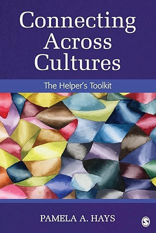 connecting across cultures the helper s toolkit 1st edition pamela a. hays 1452217912, 978-1452217918