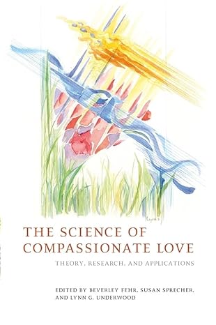 the science of compassionate love theory research and applications 1st edition beverley fehr ,susan sprecher