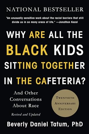 why are all the black kids sitting together in the cafeteria and other conversations about race revised