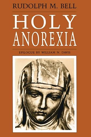 holy anorexia 1st edition rudolph m. bell 0226042057, 978-0226042053