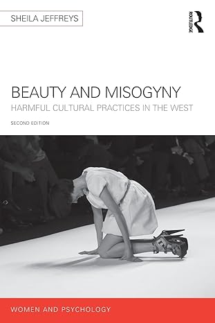 beauty and misogyny harmful cultural practices in the west 2nd edition sheila jeffreys 1848724489,