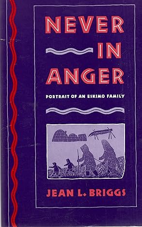 never in anger portrait of an eskimo family revised edition jean l. briggs 0674608283, 978-0674608283