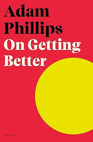 on getting better 1st edition adam phillips 1250838878, 978-1250838872