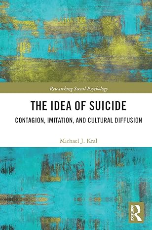 the idea of suicide 1st edition michael j. kral 0367670658, 978-0367670658