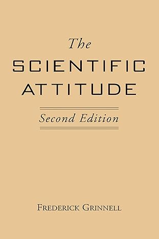 the scientific attitude 2nd edition frederick grinnell 089862018x, 978-0898620184