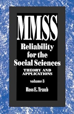 reliability for the social sciences theory and applications 1st edition ross e. traub 0803943253,