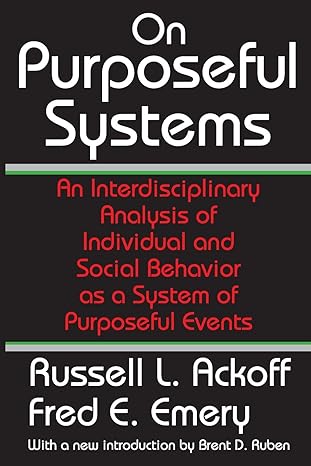 on purposeful systems an interdisciplinary analysis of individual and social behavior as a system of