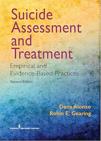 suicide assessment and treatment empirical and evidence based practices 2nd edition dana alonzo phd ,robin e.