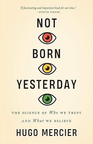 not born yesterday the science of who we trust and what we believe 1st edition hugo mercier 0691208921,