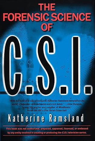 the forensic science of c s i 1st edition katherine ramsland 0425183599, 978-0425183595