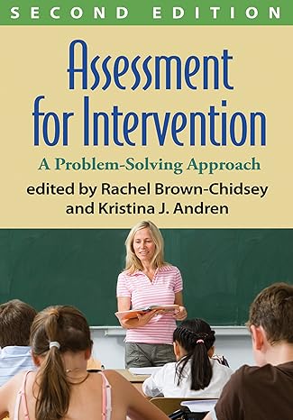 assessment for intervention a problem solving approach 2nd edition rachel brown-chidsey ,kristina j. hokkanen